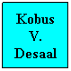 Text Box: Kobus V. Desaal
